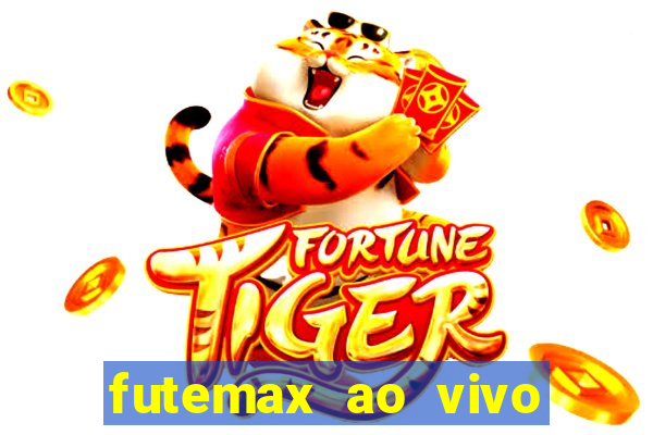 futemax ao vivo futebol ao vivo